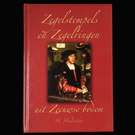 Zegelstempels en Zegelringen uit Zeeuwse bodem - H. Hendrikse - hardcover
